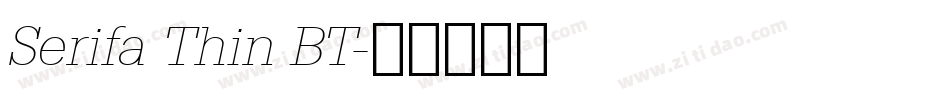 Serifa Thin BT字体转换